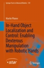In-Hand Object Localization and Control: Enabling Dexterous Manipulation with Robotic Hands - eBook