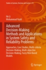 Advanced Decision-Making Methods and Applications in System Safety and Reliability Problems : Approaches, Case Studies, Multi-criteria Decision-Making, Multi-objective Decision-Making, Fuzzy Risk-Base - eBook