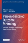 Person-Centered Outcome Metrology : Principles and Applications for High Stakes Decision Making - eBook