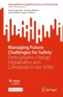 Managing Future Challenges for Safety : Demographic Change, Digitalisation and Complexity in the 2030s - eBook