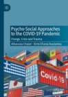 Psycho-Social Approaches to the Covid-19 Pandemic : Change, Crisis and Trauma - Book