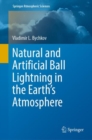 Natural and Artificial Ball Lightning in the Earth's Atmosphere - eBook