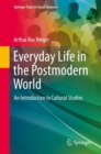 Everyday Life in the Postmodern World : An Introduction to Cultural Studies - eBook