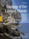 Geology of the Cayman Islands : Evolution of Complex Carbonate Successions on Isolated Oceanic Islands - eBook
