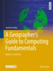 A Geographer's Guide to Computing Fundamentals : Python in ArcGIS Pro - eBook