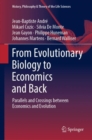 From Evolutionary Biology to Economics and Back : Parallels and Crossings between Economics and Evolution - eBook