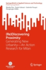 (Re)Discovering Proximity : Generating New Urbanity-An Action Research for Milan - eBook