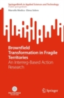Brownfield Transformation in Fragile Territories : An Interreg-Based Action Research - eBook