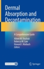Dermal Absorption and Decontamination : A Comprehensive Guide - eBook