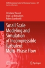 Small Scale Modeling and Simulation of Incompressible Turbulent Multi-Phase Flow - eBook