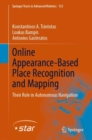 Online Appearance-Based Place Recognition and Mapping : Their Role in Autonomous Navigation - eBook