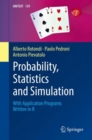 Probability, Statistics and Simulation : With Application Programs Written in R - eBook