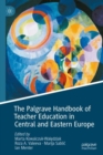 The Palgrave Handbook of Teacher Education in Central and Eastern Europe - eBook