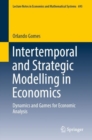 Intertemporal and Strategic Modelling in Economics : Dynamics and Games for Economic Analysis - eBook
