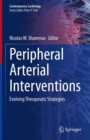 Peripheral Arterial Interventions : Evolving Therapeutic Strategies - eBook