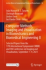 Computer Methods, Imaging and Visualization in Biomechanics and Biomedical Engineering II : Selected Papers from the 17th International Symposium CMBBE and 5th Conference on Imaging and Visualization, - eBook