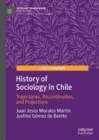 History of Sociology in Chile : Trajectories, Discontinuities, and Projections - eBook
