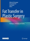 Fat Transfer in Plastic Surgery : Techniques, Technology and Safety - eBook