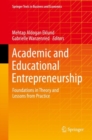 Academic and Educational Entrepreneurship : Foundations in Theory and Lessons from Practice - eBook