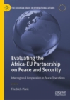 Evaluating the Africa-EU Partnership on Peace and Security : Interregional Cooperation in Peace Operations - eBook