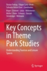Key Concepts in Theme Park Studies : Understanding Tourism and Leisure Spaces - eBook