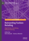 Reinventing Fashion Retailing : Digitalising, Gamifying, Entrepreneuring - eBook