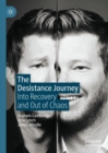 The Desistance Journey : Into Recovery and Out of Chaos - eBook