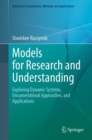 Models for Research and Understanding : Exploring Dynamic Systems, Unconventional Approaches, and Applications - eBook