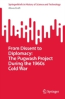From Dissent to Diplomacy: The Pugwash Project During the 1960s Cold War - eBook