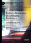 Inclusive Businesses in Developing Economies : Converging People, Profit, and Corporate Citizenship - eBook