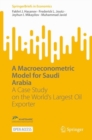 A Macroeconometric Model for Saudi Arabia : A Case Study on the World's Largest Oil Exporter - eBook