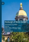 Hesburgh of Notre Dame : Assessments of a Legacy - eBook