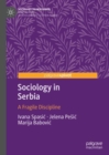 Sociology in Serbia : A Fragile Discipline - eBook
