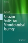 Amazon Fruits: An Ethnobotanical Journey - eBook