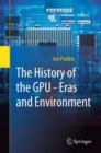 The History of the GPU - Eras and Environment - eBook