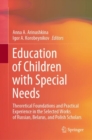 Education of Children with Special Needs : Theoretical Foundations and Practical Experience in the Selected Works of Russian, Belarus, and Polish Scholars - eBook
