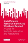 Social Science Research in the Arab World and Beyond : A Guide for Students, Instructors and Researchers - eBook