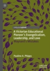 A Victorian Educational Pioneer's Evangelicalism, Leadership, and Love : Maynard's Mistakes - eBook