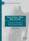 Basic Income-What, Why, and How? : Aspects of the Global Basic Income Debate - eBook