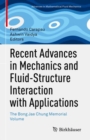 Recent Advances in Mechanics and Fluid-Structure Interaction with Applications : The Bong Jae Chung Memorial Volume - eBook