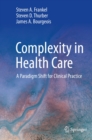 Complexity in Health Care : A Paradigm Shift for Clinical Practice - eBook