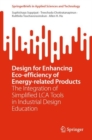Design for Enhancing Eco-efficiency of Energy-related Products : The Integration of Simplified LCA Tools in Industrial Design Education - eBook