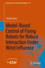 Model-Based Control of Flying Robots for Robust Interaction Under Wind Influence - eBook
