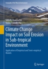 Climate Change Impact on Soil Erosion in Sub-tropical Environment : Application of Empirical and Semi-empirical Models - eBook