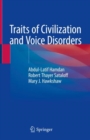 Traits of Civilization and Voice Disorders - eBook