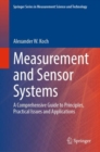 Measurement and Sensor Systems : A Comprehensive Guide to Principles, Practical Issues and Applications - eBook