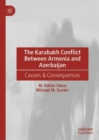 The Karabakh Conflict Between Armenia and Azerbaijan : Causes & Consequences - eBook
