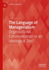 The Language of Managerialism : Organizational Communication or an Ideological Tool? - eBook