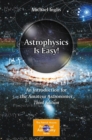 Astrophysics Is Easy! : An Introduction for the Amateur Astronomer - eBook