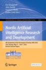 Nordic Artificial Intelligence Research and Development : 4th Symposium of the Norwegian AI Society, NAIS 2022, Oslo, Norway, May 31 - June 1, 2022, Revised Selected Papers - eBook